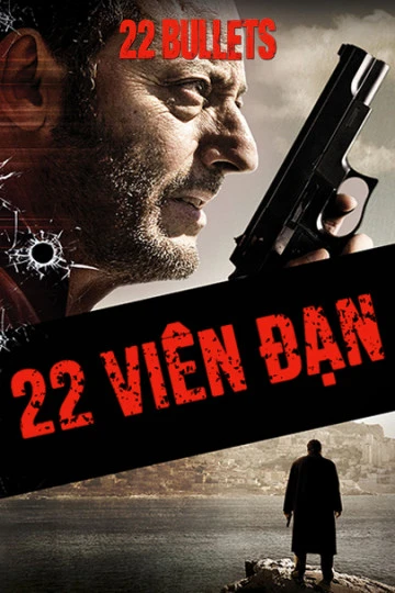 22 Viên Đạn | 22 Bullets (2010)