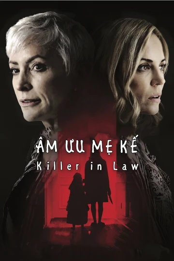 Âm Mưu Mẹ Kế | Killer In Law (2018)