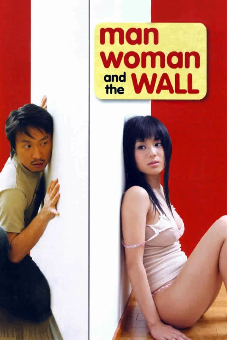 Chàng Trai Cô Gái Và Bức Tường  | Man, Woman & the Wall (2006)