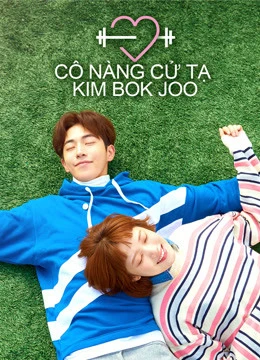 Cô Nàng Cử Tạ Kim Bok Joo | Weightlifting Fairy Kim Bok-joo (2016)