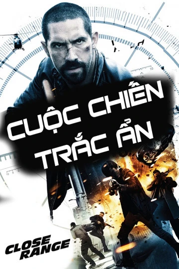 Cuộc Chiến Trắc Ẩn | Close Range (2015)