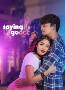 Em Yêu Anh, Tạm Biệt! | Saying Goodbye (2021)