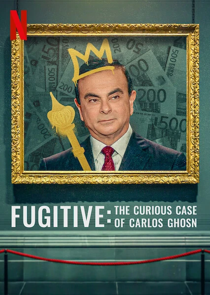 Kẻ trốn chạy: Vụ án kỳ lạ về Carlos Ghosn | Fugitive: The Curious Case of Carlos Ghosn (2022)