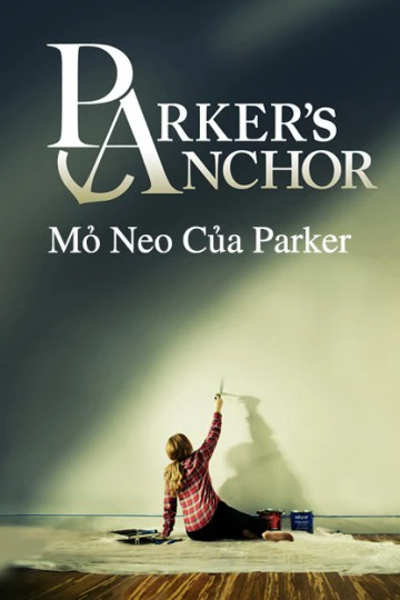 Mỏ Neo Của Parker | Parker's Anchor (2018)