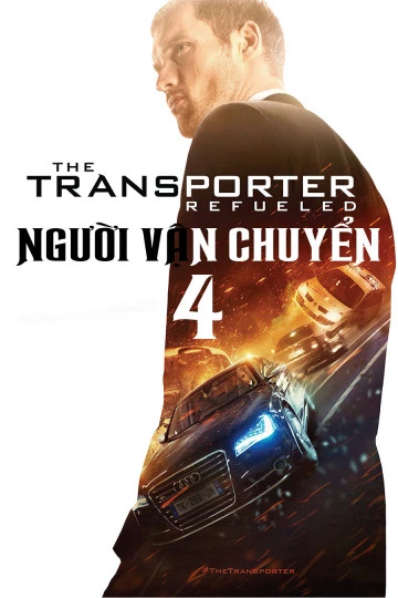 Người Vận Chuyển 4 | The Transporter Refueled (2015)