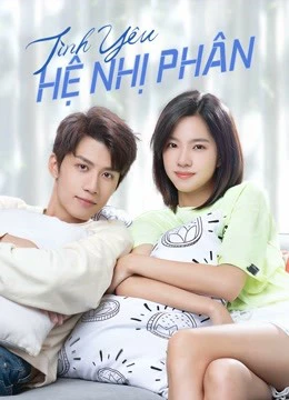 Tình Yêu Hệ Nhị Phân | Binary Love (2022)