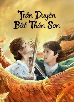 Trần Duyên Bất Thần Sơn | Legend of BuShenshan (2022)